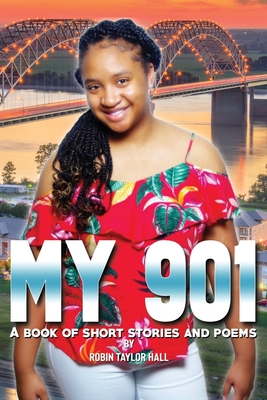 My 901: A Book of Short Stories and Poems By Robin Taylor Hall Cover Image