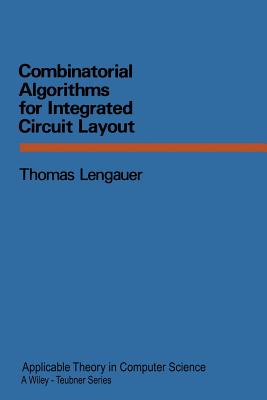 Combinatorial Algorithms for Integrated Circuit Layout (Xapplicable Theory in Computer Science) Cover Image