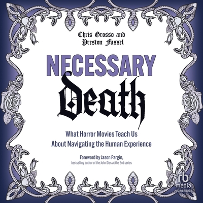 Necessary Death: What Horror Movies Teach Us about Navigating the Human Experience Cover Image