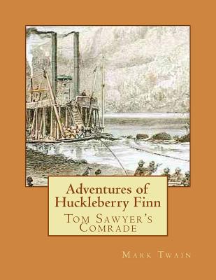 Adventures of Huckleberry Finn: Tom Sawyer's Comrade (Paperback ...