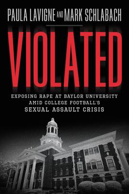 Violated: Exposing Rape at Baylor University amid College Football's Sexual Assault Crisis Cover Image