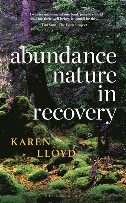 Abundance: Nature in Recovery By Karen Lloyd Cover Image