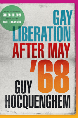 Gay Liberation After May '68 (Theory Q) By Guy Hocquenghem, Scott Branson (Translator) Cover Image