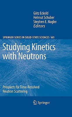 Studying Kinetics with Neutrons: Prospects for Time-Resolved Neutron Scattering Cover Image