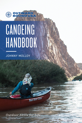 Outward Bound Canoeing Handbook By Johnny Molloy Cover Image