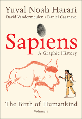 Sapiens: A Graphic History: The Birth of Humankind (Vol. 1) Cover Image