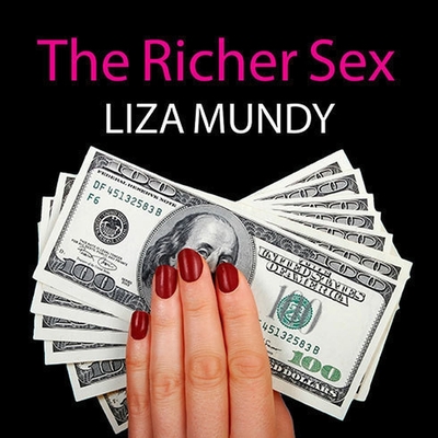 The Richer Sex Lib/E: How the New Majority of Female Breadwinners Is Transforming Sex, Love and Family cover