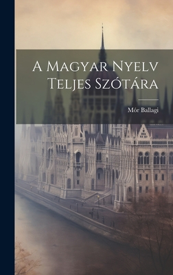A Magyar Nyelv Teljes Szótára Cover Image