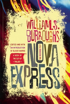 Nova Express: The Restored Text By William S. Burroughs, Oliver Harris (Editor) Cover Image