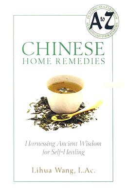 Chinese Home Remedies: Harnessing Ancient Wisdom For Self-Healing Cover Image