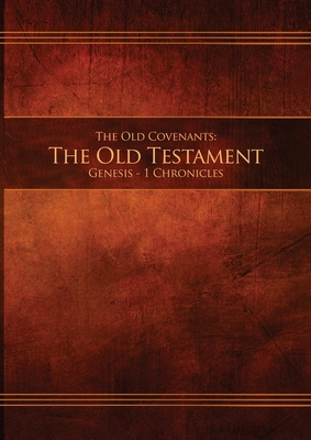 The Old Covenants, Part 1 - The Old Testament, Genesis - 1 Chronicles: Restoration Edition Paperback, A4 (8.3 x 11.7 in) Large Print By Restoration Scriptures Foundation (Compiled by) Cover Image