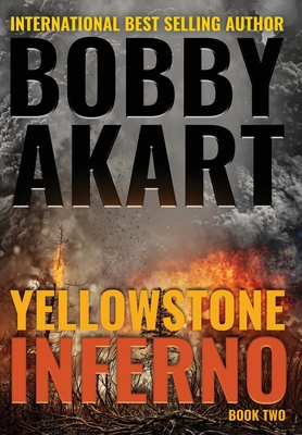 Yellowstone: Inferno By Bobby Akart Cover Image