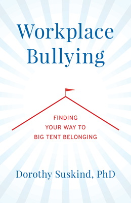 Workplace Bullying: Finding Your Way to Big Tent Belonging Cover Image
