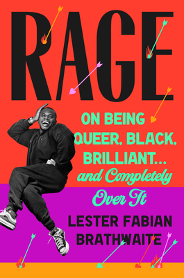 Rage: On Being Queer, Black, Brilliant . . . and Completely Over It Cover Image