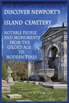 Discover Newport's Island Cemetery: Notable People and Monuments from the Gilded Age to Modern Times Cover Image