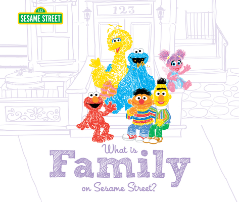 What Is Family?: on Sesame Street (Sesame Street Scribbles)