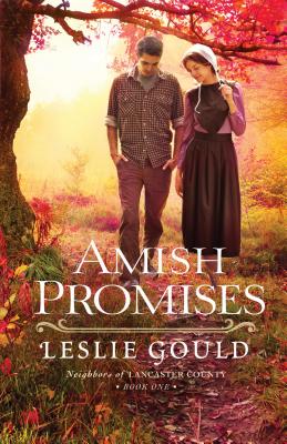 Amish Promises (Neighbors of Lancaster County #1) By Leslie Gould Cover Image