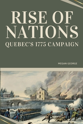 Rise of Nations - Quebec's 1775 Campaign Cover Image