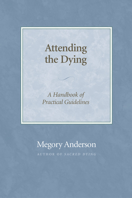 Attending the Dying: A Handbook of Practical Guidelines Cover Image