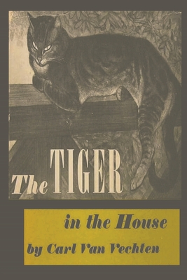 The Tiger in the House By Carl Van Vechten Cover Image