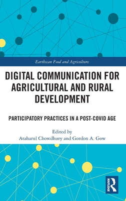 Digital Communication for Agricultural and Rural Development: Participatory Practices in a Post-Covid Age (Earthscan Food and Agriculture)