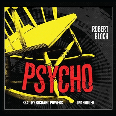 Psycho (Psycho Trilogy #1) By Robert Bloch, Paul Michael Garcia (Read by) Cover Image