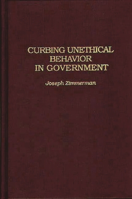 Curbing Unethical Behavior in Government (Contributions in Political Science #348) Cover Image
