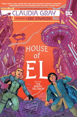 House of El Book Two: The Enemy Delusion By Claudia Gray, Eric Zawadzki (Illustrator) Cover Image