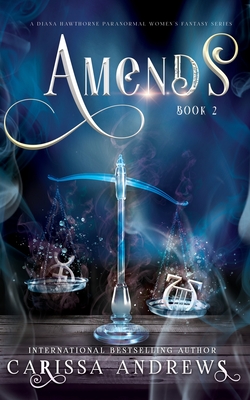 Amends: A Paranormal Women's Fiction Series (A Diana Hawthorne Supernatural Mystery #2)