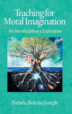 Teaching for Moral Imagination: An Interdisciplinary Exploration Cover Image