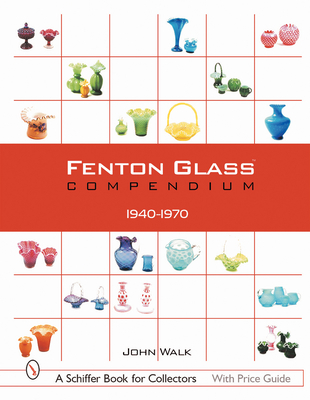 Fenton Glass Compendium: 1940-1970 Cover Image