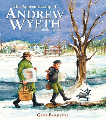 The Apprenticeship of Andrew Wyeth: Painting a Family Legacy By Gene Barretta Cover Image