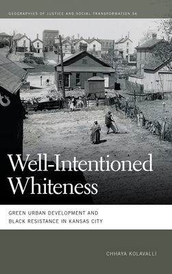 Well-Intentioned Whiteness: Green Urban Development and Black Resistance in Kansas City Cover Image