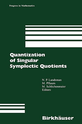 Quantization of Singular Symplectic Quotients (Progress in Mathematics #198) By N. P. Landsman (Editor), Markus Pflaum (Editor), Martin Schlichenmaier (Editor) Cover Image