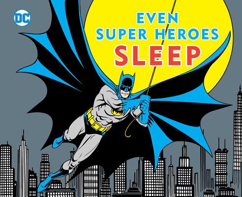 Cover for EVEN SUPER HEROES SLEEP (DC Super Heroes #11)