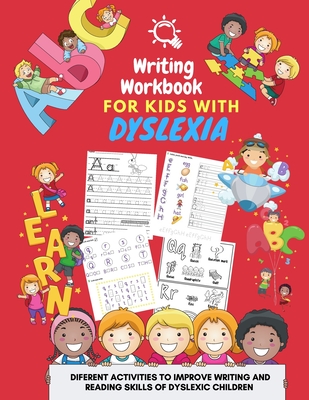Writing Workbook for Kids with Dyslexia - diferent activities to improve writing and reading skills of dyslexic children: Activity book for kids Cover Image