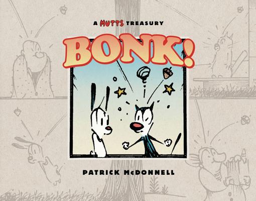 BONK!: A Mutts Treasury By Patrick McDonnell Cover Image