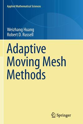 Adaptive Moving Mesh Methods (Applied Mathematical Sciences #174)