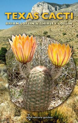 Texas Cacti: A Field Guide (W. L. Moody Jr. Natural History Series #42) Cover Image