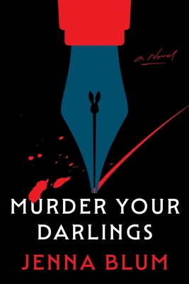 Murder Your Darlings: A Novel