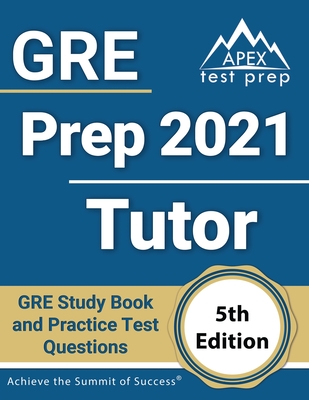 GRE Prep 2021 Tutor: GRE Study Book and Practice Test Questions [5th Edition] Cover Image