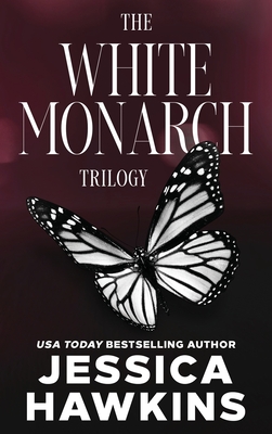 White Monarch Trilogy: The Complete Collection By Jessica Hawkins Cover Image