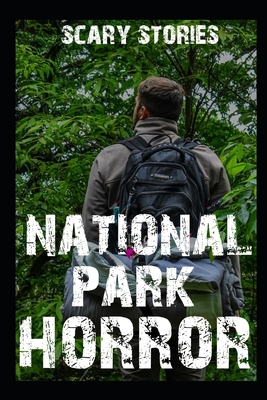 Scary National Park Horror Stories: Vol 5 By Johnny Jones Cover Image