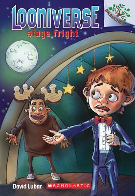 Cover for Stage Fright: A Branches Book (Looniverse #4)
