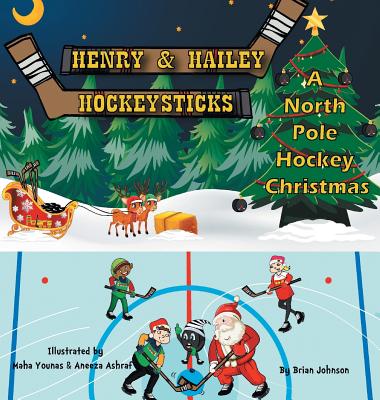 Henry and Hailey Hockeysticks: A North Pole Hockey Christmas Cover Image