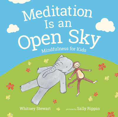 Meditation Is an Open Sky: Mindfulness for Kids Cover Image