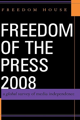 Freedom of the Press: A Global Survey of Media Independence By Freedom House Cover Image