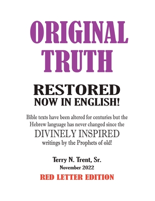 Original Truth: Restored from texts which have been altered or mistranslated since their DIVINELY INSPIRED ORIGINAL WRITINGS Cover Image