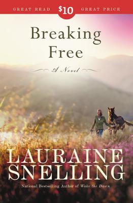 Breaking Free: A Novel By Lauraine Snelling Cover Image