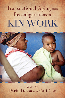 Transnational Aging and Reconfigurations of Kin Work (Global Perspectives on Aging)